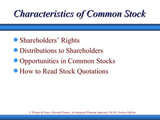 Characteristics of Common Stock Shareholders’ Rights Distributions to Shareholders Opportunities in Common Stocks How to Read Stock Quotations 
