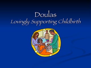Doulas Lovingly   Supporting   Childbirth 