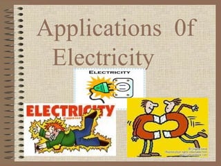 Applications  0f Electricity  