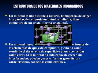 ESTRUCTURA DE LOS MATERIALES INORGANICOS ,[object Object],[object Object]