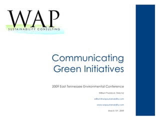 Communicating Green Initiatives ,[object Object],[object Object],[object Object],[object Object],[object Object]