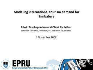 Modeling international tourism demand for Zimbabwe ,[object Object],[object Object],[object Object]