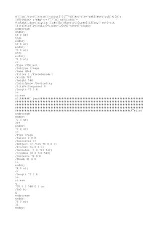 ð………]ñ…/T?=§……R#{ñè……~õâ?üäÌ´Ù[¯¯ªùÂ…#sGºf…#=º£WÉÌ…#Ð#í…yçÃ…#]Óâ…(
…:Ü9}¼{öX·¨pªW#Q²÷?¤?¯…ª…ê…_ñEÚG…cFñù_-
V…DÂ±h4…Jås9®…tZQ…år)……ó#©…ËD`êÄc±t:U.…ÔLæ#HÎ…{ÂÎb©,…¹X®ªÚ+Ník
…ê(¢x…W…yèýv…oùÊZ…ÕV[¿áØO÷…JÕú¾Ü³<ûvß¾Ü³ü?áØGv
endstream
endobj
68 0 obj
6721
endobj
69 0 obj
endobj
70 0 obj
6721
endobj
71 0 obj
<<
/Type /XObject
/Subtype /Image
/Name /Ma4
/Filter [ /FlateDecode ]
/Width 720
/Height 540
/ColorSpace /DeviceGray
/BitsPerComponent 8
/Length 72 0 R
>>
stream
xÚíÁ#####… ÿ«mH@################################################################
################################################################################
################################################################################
################################################################################
########################################################################À¯#d…)è
endstream
endobj
72 0 obj
399
endobj
73 0 obj
<<
/Type /Page
/Parent 2 0 R
/Resources <<
/XObject << /Im5 78 0 R >>
/ProcSet 76 0 R >>
/MediaBox [0 0 720 540]
/CropBox [0 0 720 540]
/Contents 74 0 R
/Thumb 81 0 R
>>
endobj
74 0 obj
<<
/Length 75 0 R
>>
stream
q
720 0 0 540 0 0 cm
/Im5 Do
Q
endstream
endobj
75 0 obj
31
endobj
 