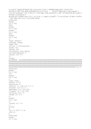 ½|ìzAm…Û³…QPþUöÍË*Ã#uÉ…YÅ±¹¥IZsjaUF…5!ßôY………8MÙWÙFz®æ#i¤#UÎ.íOÙo6ô…Ï©|
åÃ…C#õ¿8…ýÓ#ª³é#}c#Ä#=w$éÀáÄ#¾…üü…à…?¾|<å…£ Ï#…ÿÞ[±Ï#NxîíÄ¿y/…þ#…&¾x4ø§…?
=…Ñ=:Å…{g…Òë[Aë…'…þü´ú'#¥[»…××7<KÞ¬ÒÆx}=5ÙÐ…P@£AUfK(¬¿…W#¯·#/#;ëbuÖ¤Â…ÄÂ AjqÓ¤{!
Ú#´Ó#UI-iî#…ÔXìUö…-
àþÏÚää…ëöí¹ÙÙ¥ÅE…óssn÷…ßï………â…ºâ÷#…¡…r¹ææfý>…g~þ#@Î…^°3×ì#…yÙ¿êñú……À…R#ý #…Ò#Îß-
´¹äW……mÈw…ûå±…ou}¿>r}çË…ýúÈõ…#Fþ#r
endstream
endobj
110 0 obj
4854
endobj
111 0 obj
endobj
112 0 obj
4854
endobj
113 0 obj
<<
/Type /XObject
/Subtype /Image
/Name /Ma7
/Filter [ /FlateDecode ]
/Width 720
/Height 540
/ColorSpace /DeviceGray
/BitsPerComponent 8
/Length 114 0 R
>>
stream
xÚíÁ#####… ÿ«mH@################################################################
################################################################################
################################################################################
################################################################################
########################################################################À¯#d…)è
endstream
endobj
114 0 obj
399
endobj
115 0 obj
<<
/Type /Page
/Parent 2 0 R
/Resources <<
/XObject << /Im8 120 0 R >>
/ProcSet 118 0 R >>
/MediaBox [0 0 720 540]
/CropBox [0 0 720 540]
/Contents 116 0 R
/Thumb 123 0 R
>>
endobj
116 0 obj
<<
/Length 117 0 R
>>
stream
q
720 0 0 540 0 0 cm
/Im8 Do
Q
endstream
endobj
117 0 obj
 