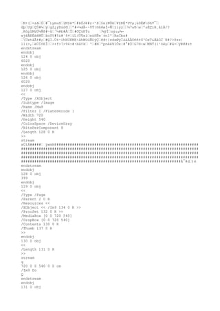 …M+(…=sã…Ó…#¯)ymuñ…ìMIë*…#kÒJê#r+^Z…§eiNÙë…¥ZÞÈ*UYµ¡úôÈØOhV¯…
ûþ…Uý…ÇÓ#¼…ÿ…g2¿ýDúó©……º#=¼dÃ-÷$Ý|Gâ#øÌ=Ñ…ï}ý±……½7aÞ…e…ºsÉÇïH¸åîÄ/?
¸RûçîMüÜ½Ñß#~û…´½#£#À…Î…#GÇ&HÝc …¾ÿÌ…oý:µ¾-
wjêÂÐÈèêMÛ…åoSV#5&#¨4¤…íL(Ü¶xí…eùõÑ«¨±nI^}RaCba#
…ÜxtàÃ±#;…#QI.Ù±·ïhNUKMK÷åhWüüÑ£ýÇ…##<}zdxØýÌààÀÀ©ññ±S'OxT&ÆåGC`N#?>8xz|
ll(>,…ëÙÌöEÏ……>+f>7>94:#·Hå¢k… ^…#N…ºpnêê¥îÕx|#°#Ó…G7®÷w…MNÝ(ï¹üêµ…#å=…ÿ###s±
endstream
endobj
124 0 obj
6020
endobj
125 0 obj
endobj
126 0 obj
6020
endobj
127 0 obj
<<
/Type /XObject
/Subtype /Image
/Name /Ma8
/Filter [ /FlateDecode ]
/Width 720
/Height 540
/ColorSpace /DeviceGray
/BitsPerComponent 8
/Length 128 0 R
>>
stream
xÚíÁ#####… ÿ«mH@################################################################
################################################################################
################################################################################
################################################################################
########################################################################À¯#d…)è
endstream
endobj
128 0 obj
399
endobj
129 0 obj
<<
/Type /Page
/Parent 2 0 R
/Resources <<
/XObject << /Im9 134 0 R >>
/ProcSet 132 0 R >>
/MediaBox [0 0 720 540]
/CropBox [0 0 720 540]
/Contents 130 0 R
/Thumb 137 0 R
>>
endobj
130 0 obj
<<
/Length 131 0 R
>>
stream
q
720 0 0 540 0 0 cm
/Im9 Do
Q
endstream
endobj
131 0 obj
 