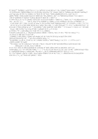 Ã^l#rQ7°¨ÉµÜ#¥ó…:eYñ7Ìÿ×)×……i-…pÔ5òö…v1vQ[#©a?……#¿/(6#«Ó¯é¤m%+êKé²¨o*õçÐÊ…
JZ…BîÑImo#i…ÙÆ¶®CPÃÆ»t1O})E}ÉYúNç…éGnC©µ÷7#³(ûxøk…íéØ²X…7¼ðNmh¿ã»…ÆUy¥B·äx#Ïæ¿Î
yIÇ'mp>xbu…#…FD…¢z…òH#ëj…JrºMí@÷È…IH¯f»ö…'¥E#]ç#ø#Â2ûÔ-O…É_i¬þ6¨¥o(=-
gÈ#¶¦"ØUÉ…¬Õõ#;mü##+½ÇeCîV…#Â#¢n@]²#¶,P#ÁVSï¸Éåº…Ií°##Ù§R¤µ±9Dk#í¯6?n~Qêo¤…
[Ó#¦È³þXË¥õ©…V÷ëþFý5³4J#úú…Æzkß=Ü…#mS…Ã………¥®Cª…u
6…V#õ-YE:t…F…-µ…ü…z#e#Ï…2Õ5ÌJP2…«jÌ¢nnP+$§Ñß(…·d#KO×õ…,°4Ð#¬¨R¡º…+¾…HËä¤y¥k9¬øJ
¢#j ¡#{?Ü¯J…¦ ¯û#…Õ_óÓg…$ª¾,§nØÙÆ*(i…§ÅØ«¿¡y…ê)iñÙ#Bî6…1Â…£¥¿¡VªÃ#Ú#4……ù
´ú…«O…ÞU#º}Ãª……Vê£…ïùiko…é…»½e…z.OO[ùtÙ¶à²õù#…£q#8ý«o±ûð7´ÿ……ýªþyð7,(…EÙ……ºU…ºZ?
¨;K…£1…ê…g³½…ó7#G…K##…#ÇÇ®…Xrl…«ÞA×…#ú<×##_…}…odS…PVñugDº^% ó}i; k,M¥zGVñ7Tç0¨…¥
W…£±ú#…3ºK¥S]HÙhØ…þ…&9´º~Þ§±##K#}ºtÂN·¥d#Ïz#…%G#…#Û#…^ 5³0…éo«…………ãïO×¬v…´¢#…XßÈ
´ñ)µ«~…W#…CnÎN;ªòu…£4q¬Õ*ûW……}ø#aQV÷H…Ü·¿¡Y…6×6ý-
á…ÎÙ9ßì…ª¶¨¡äN}wËþµ{ôr…Yú#…YT…<…í¡ÔBBòu
Û/#ì#½…±e#usÝV:k_ï Ó#µ½áú«ÎzèKG§…õ#ÙÅ!…!¶#¢R¡²®Z}…P·ð¤i´"Ëf…¶?~#dvy…ª…]
{£…ÖürÇ…ü…Æê¯þXi}ZJ£a7ú#~
…)ÜÐÆß0…IuËÖ…ÐÈão,3Úø#ú~áÛ:#»#ë…½Ý…#]7ùXò7R…Â/ÐJg…mïXpÝ}Û#…òT#?
T#VLµñ7Òõo¾îÔý…tÅ¸_°…þ5¬ÙnïoTÖÐÚ$…þÚ«¿…-…
°#/mèÒÅÀi…ú¿úÅ…é_C;6K…£1…ê……tðå#6…úGÔ8íu¯4#RÏ"#»#yj……ä…Í/V ~……/Ó°@·n…é^!
¿Û¥ÛT¡ü2NÅ*~É…¼»â5
´"K×IZëä×…úò²#…v4Mj6aU[¯þFcõ#……ºMcS……Ýèo4¶º#…Ã¶ºdG5U#ßVÛ¶hü…åJ#…ÃvöéÌ…®ê
ûËR»µ&E………b{áK_f±±;=HW…Ø)
#…ü*…Òu×…#GC…ñ…Â#µúúkûËä#=Á¦sô¶ú6þ…#¯¶@Â…ïÊ@«i¥#Ý…m…úW]#f#¨J»Ý³1j£
$úhÂíä#Q[…ìj…³ñ7¬eÐlÔ#}*Ô#Ð,²…¨…`[¹h…ÚLZjj#~¼½;k…£1…ê……tÈ……å…#Â …µÃ#ôì#/æjV²ÈÇn
# ±hæÛÒ©ÒÂ]ëmõä+[¬e#EXï##…º#ú×#U>|.¡M…Ò…o¥##6##£µ#¶Ì2Ü Ã5Ú:y…¬-2-
Â]·ÌUo°£W¼«ß…¿Ñmªþ…íV#Â¦…@£a7ú#¾h¬ÕõÆPò7l©…#¹#Lº{ôü¸…….ðÃßXfXé×#{¶%Cb#j#Ú0ê
b0é…@±:[ª¤_÷p…ª#kà×&É³þ#©®[…¨KÙõ|
 