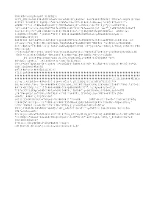 ÙÞR…ÆÌ#…cJ£¿Ñ=µKÓ Yl3EËQ…t
¾…ÜY_ëÕi±¾×ñét49#uÈ¢ð…öõaV½…üà…øñdí…B¯ç#äl©e… âod'#ú#ß…Í©&Ú#[ ÙÙ½…æ³÷<ëþFé]8`Sxé
ê…F…#U¸2£d#C4…l]Kg4Bþ·…°ëé¯é|…W¾Ôe……Au…D7-#ï#46)õ:Ømçæeg*u…#Ç|#Ì?mü…t…º-
aÓ#Ñ#…*Úª·ü c¶#Ðw#m#Ò÷#mÊJ[`ÒÕhÝÄ«©ø#>jK¯-óÓÜ#++´#×…¶B²åj…°ý¡…¬#M…#Û…X)µ
´ë¯…o¤k#º…s…z…a+G6çKÓèÝª½éÏé:@ÝÚà#…àZ¨9…ü…°#Ò«aæd%h[…J¦…æsª°_1«Ê#ÝüÒJM{6#KæTÏ
¢n;…£díÝ…¿…5…°,Ö#×…WÁ##……z#ì#]…Ûë###…6&º;¯[]4hÇ#Øð…ÕwýÕÖ#Ø#Pkat A©Áô…(»î
%×ZQÛóh……Ô7}ØÉ…¦°}òÞî©t"¶YÏ¦3´#Õèl#£êæOÆÐÃ£ôWÛÛë%«í…µÅ0zÅR#vDú£#,Ã;…-
3Öb§O¥h.IÞjÒ´#|
ÈzE##ë$H¸Áö7…L¥Tô…v…ÂÛ§#6b¹ígp:n#…©TY6c»…5…f®öî#ò?»=6#…<«æ##¶ÓHìq…Ë#×r±á¸……¢
¡f`ewy=…ºíü_Y…#…=#Ð……k#Ú#æ0n 5WgôüõÆ&¥^#»GÆ0m?lK}ºMm###;´^w…##U#…L…TòG$¥G#…
S…ô¯…#üô<«°<#…#ÖÉ-…l¯p·êots'eùÃ@,dýAþ¤Ý…#¹Ð)¯…Ëªjg……R'a…´H#ù=¿%/ÑÖoè¿r…¶ê…Y… F#ß
H#:……iÌùÆ…
…^Ò#…>sÌÁ°##…²STFz¸êSyÛ°Wïô¨#…ca9AIáp¾Yjêi…´9¥#c#…Ã¯Ç##…õ7²y…úÿêOfûýF;©ÔA…íêÉ
´Ô§Û¢-#…c…#ò#…ÔÙÊñÂò'¹M×teß#ô°#]?#BÐ>ºq1…#¾¤!dõÔ¿…ªm^O4-%…ÃaÑé
Þö¸D…n…##¼&…ovxxV²zZw AIÙ=¿>FUÆ…T©Ô,Ç¬D#O#754ÕYO&dK#`=ç³%
¥©³sçÒ…¨í¥e#…i¯·…#……b!K½%¤;1-…©©¨Ýú…Ê…#xi …
U¥¬…V×Zn#¯gQýtzo~Ù#+…iyX#¿´…ª±I©ÔÁl¶·ÑgN#±#…E…¾Ó-´#……Åü9-#ó/{…©ù…c7##…5Ò¦õt"Ç£
üX@……ùé0Be©0#À±…ÑË
ø#°…##ó³u>ì<##X$ÌþãïÇ…6…#…
%Í12?]wÁ6#######################################################################
################################################################################
############################################################8v………îß…ßBk####Ë…M…n
:í´«;…í*§…þÁÝ»÷÷#Â¾}÷È…Û·ï[è¤4 #Õl|ª¡¡Ý…Ì…NDÿ…ò……ù…kÑ…D¯¶…2…Ù…"Y*
Hö.#e…#K½ò.ªä¤µ{…M+<####U»#…C…Gä…sö®_…¥…#Ú…³h;#…t4¾¡î…¥Þdáo……Ï>#ð7…"K½ò.ªä…Ú=û¦
##¨…#×B……ÓOÿ oï¯.ÎÎ%##ê>XêM#}Ó…ä#þÆRd©WÞÅ……Ù7°,¹ç…#ÿ«x#Y;Ù»÷Î…ÿ
7…@ºe…C…ìýA¥p…ø9#Ó……##!y<½§R)Z##…ê¸¨$ÁJb#C¨gc{ê…Púk©ojSFõÆ¤M¡(mL¢×ØÛ$
¡…#ªU¥#ýê¦þ²±nÕ¥D¥*µñ7#39[A*¤…´¥¶!…z#4VÃì_[fl©òöQ.©µ×…ÖÆ…ë¤¥9…É…e[Ô6-
uKkÔ¶…¦###R²:j!…jÖ¥v…õ#Ò
uöÙ{l…ÇúõW…Ob…Mý…«¯¾Uçeì~¹b…##D$#[7"?h¤vE# ¦#ÂÜ´é&o……´Ý»÷Û=^I…&ö…æ…I}…&Ôq
…]#6#Q¾^}ä………þ~- …±ª…@Éã~±…<##N³Èÿ5ôMue4jQÆg…hâó¼¢Oj##…×Í…Xx$Ä…-ñRþ«>iÔr=,^
…/7h¹…E¥ÙèÍ …z÷ð(¢O…¯…Yä¯>ÏE=¯RÝß…;ý³¡…v#/Öòù#²4E…÷É…ðC…m´
Z¥……jè3P#ÎJÁ…Xâ5ÅÚdl¨¼AíÆÇ-!¾É…_mJ:Õ<5`©n…ð`…^¬pC¾ÉÏ…·i[äërÖ…#iõ÷¦Ro…|íÎ6-
iÛ#*»oüSmµaé©i…
E…/}ë¿¤~iuÐv»TÝ¤ôõ6±#)tk…J……Z¦#³Ô>½_#7……è,@1<½_Â……ª…#…üj:è#õR$#M…o÷ô~…Wî1sÕD…1ë#
ª…>¢ÕMþ…+"úkeáJ¨ãú«&A#×TH½(=nÙ(wúl´J-JÊ"Ú(i®ª'æcT…íqkâ,…49Ù,²_#…ÑäÈ=¢…Da7x#¦
¢Ov…Wn0…ÐÖ&ô…#³
Í^M…ü……¸¤Ô…x¶#ÕW~Á^èÔyP#AKP#´¦O»W¹(
…#!#5Õ¢…Ü #Ú¯z…ù'>………h…4…,£Ìh+þ…Ú…/S}Ö,Äº
 