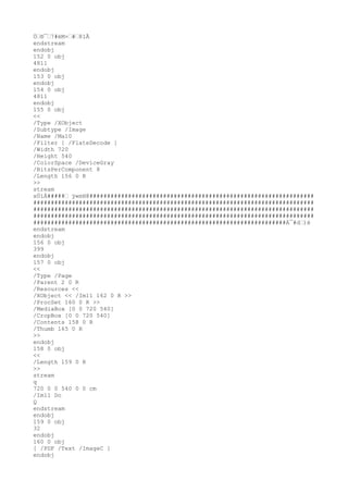 Ö…®¯…7#ëM×…#…81Ã
endstream
endobj
152 0 obj
4811
endobj
153 0 obj
endobj
154 0 obj
4811
endobj
155 0 obj
<<
/Type /XObject
/Subtype /Image
/Name /Ma10
/Filter [ /FlateDecode ]
/Width 720
/Height 540
/ColorSpace /DeviceGray
/BitsPerComponent 8
/Length 156 0 R
>>
stream
xÚíÁ#####… ÿ«mH@################################################################
################################################################################
################################################################################
################################################################################
########################################################################À¯#d…)è
endstream
endobj
156 0 obj
399
endobj
157 0 obj
<<
/Type /Page
/Parent 2 0 R
/Resources <<
/XObject << /Im11 162 0 R >>
/ProcSet 160 0 R >>
/MediaBox [0 0 720 540]
/CropBox [0 0 720 540]
/Contents 158 0 R
/Thumb 165 0 R
>>
endobj
158 0 obj
<<
/Length 159 0 R
>>
stream
q
720 0 0 540 0 0 cm
/Im11 Do
Q
endstream
endobj
159 0 obj
32
endobj
160 0 obj
[ /PDF /Text /ImageC ]
endobj
 