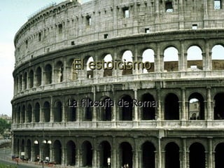 El estoicismo La filosofía de Roma 