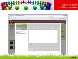 Online Consulting AG | www.online.ch Online Group | www.online.ch Online Group / www.online.ch Object Handling hochladen, verwalten 
