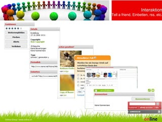 Online Consulting AG | www.online.ch Interaktion Tell a friend, Einbetten, rss, etc. Online Group | www.online.ch Online Group / www.online.ch 