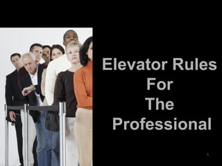 Elevator Rules  For  The  Professional 
