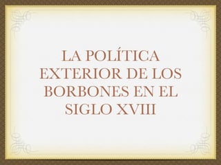 El siglo XVIII en España: el reformismo borbónico