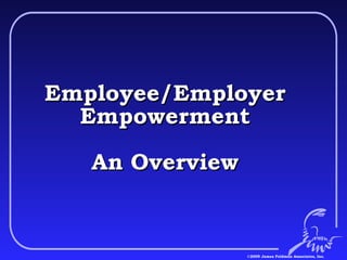 Employee/Employer Empowerment An Overview 
