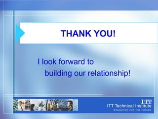 I look forward to  building our relationship! THANK YOU! 