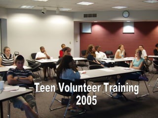 Teen Volunteer Training 2005