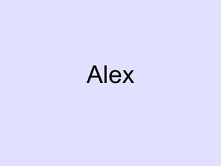 Alex