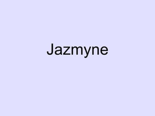 Jazmyne