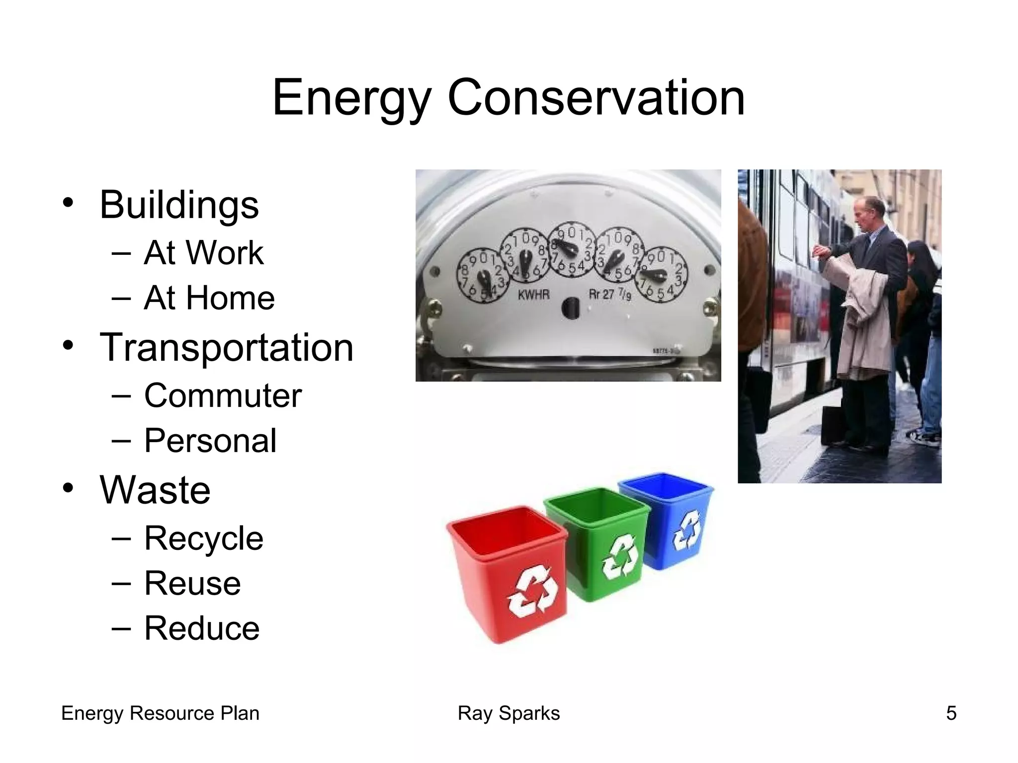 Energy Conservation Buildings At Work At Home Transportation Commuter Personal Waste Recycle Reuse Reduce 