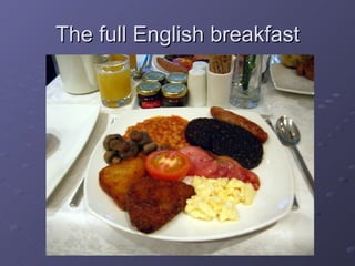 The full English breakfast 
