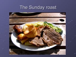 The Sunday roast 