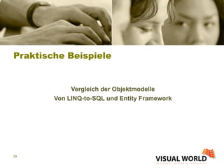 Praktische Beispiele Vergleich der Objektmodelle Von LINQ-to-SQL und Entity Framework 