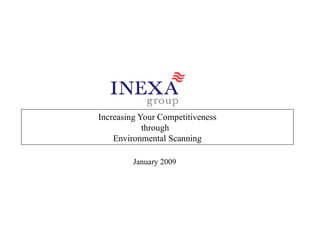 Increasing Your Competitiveness through  Environmental Scanning January 2009 