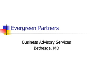 Evergreen Partners Business Advisory Services Bethesda, MD 
