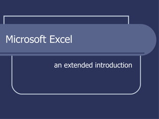 Microsoft Excel an extended introduction 