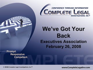 We’ve Got Your Back Executives Association February 26, 2008 