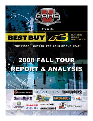 2008 FALL TOUR
     REPORT
  2008 FALL TOUR
REPORT & ANALYSIS
 