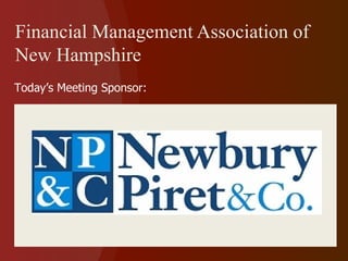 Financial Management Association of New Hampshire  Today’s Meeting Sponsor: 