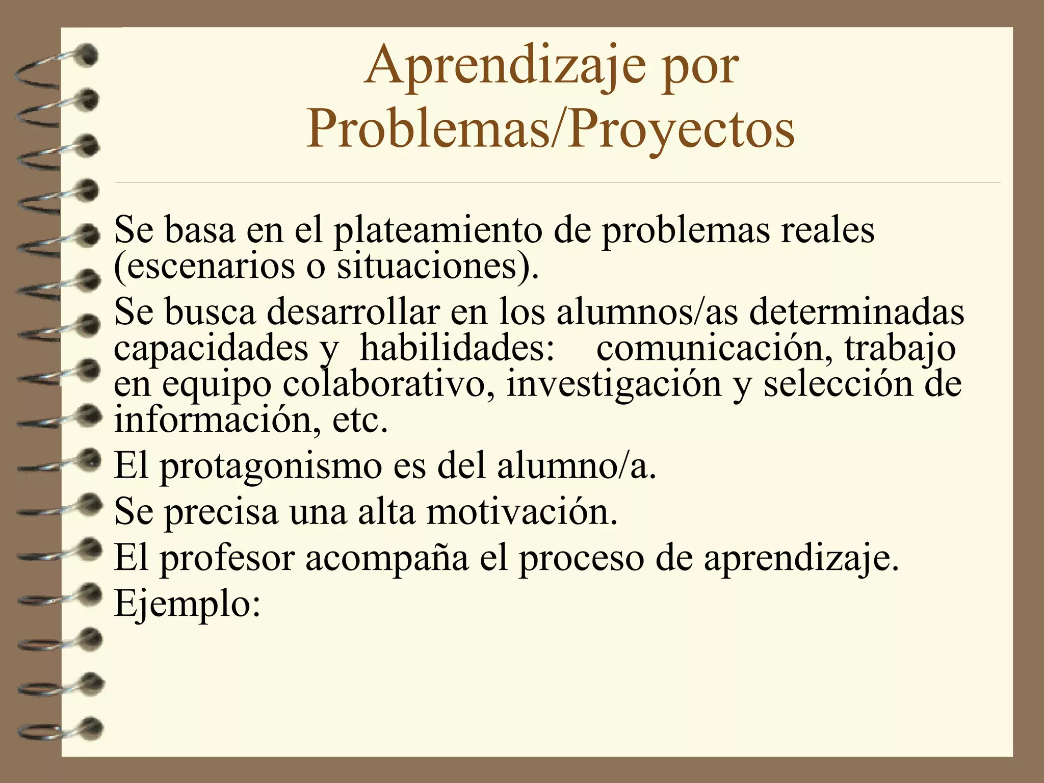 ¿Cómo respondemos a esos problemas? Estilos docentes. Metodologías educativas Formación permanente. 