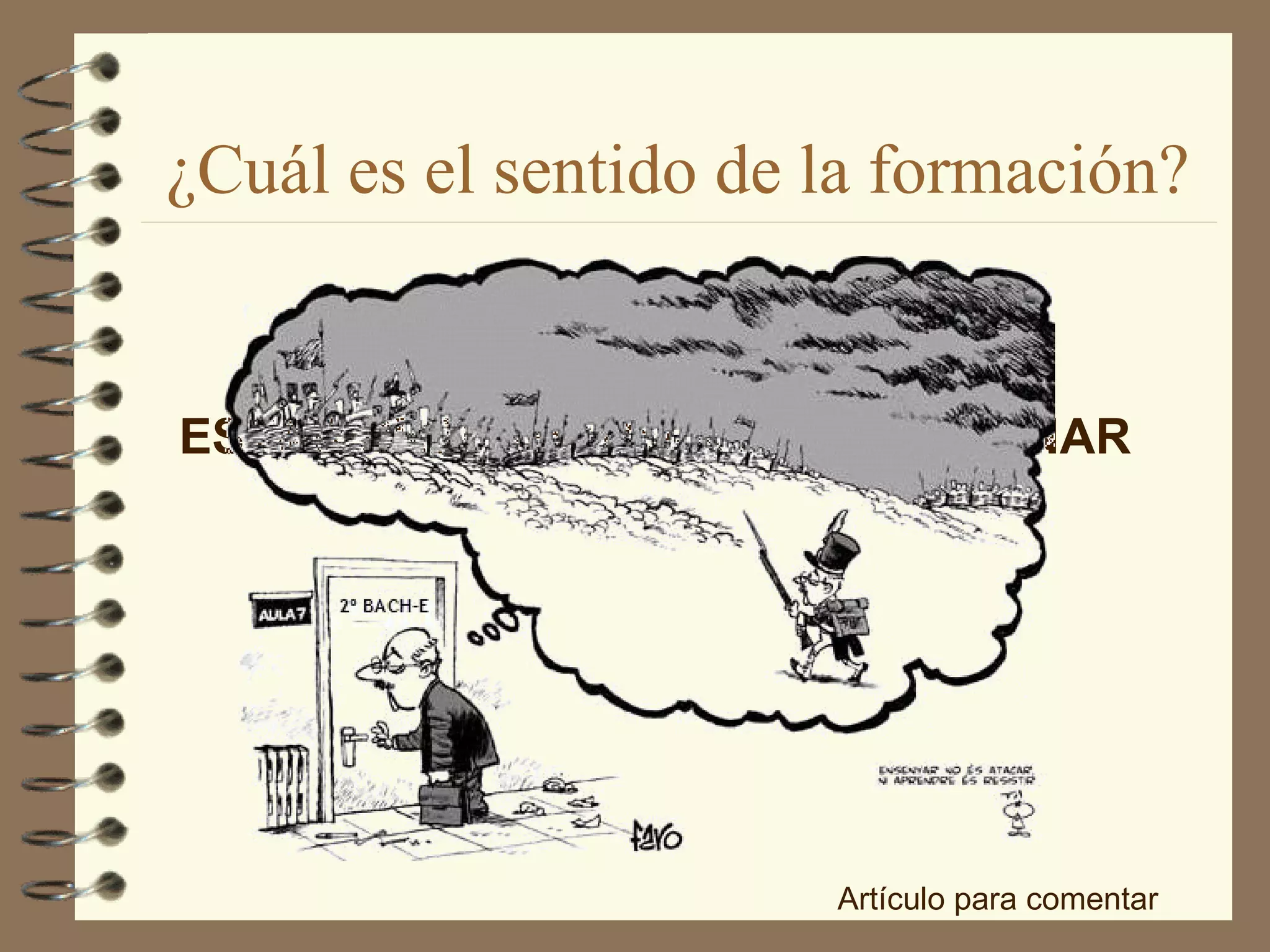 ¿Cuál es el sentido de la formación? Artículo para comentar ESTAR PREPARADO/A PARA ENSEÑAR 