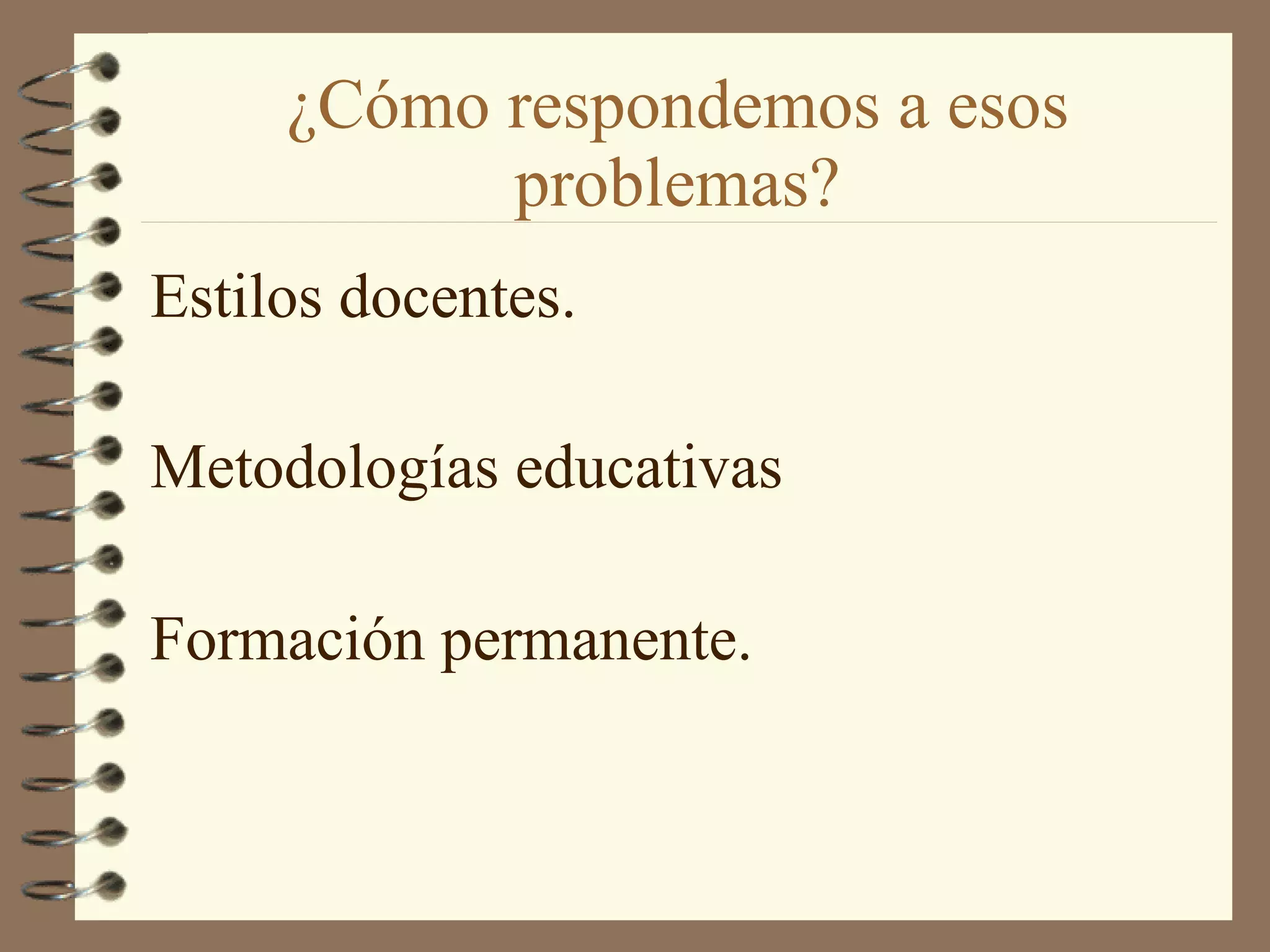 ¿Formativamente? ¿Es suficiente? 