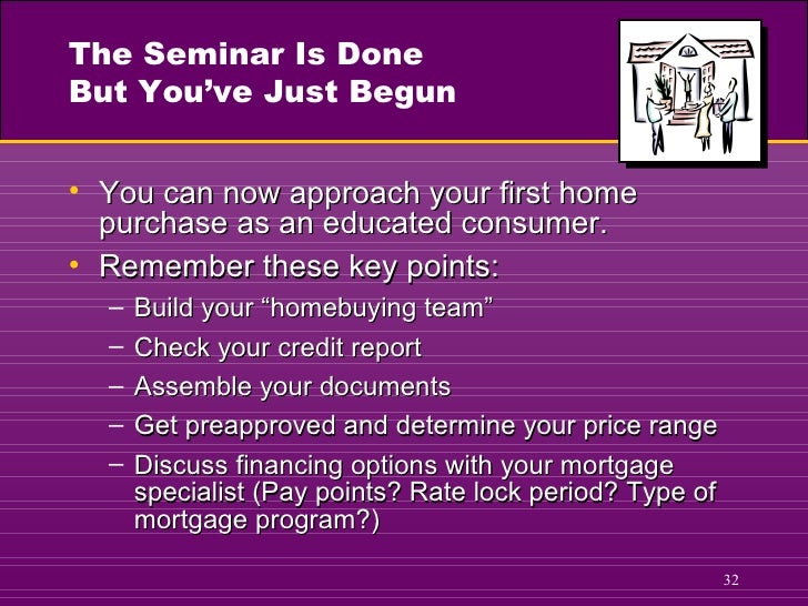 First Time Home Buyer Presentation First Time Home Buyer Presentation