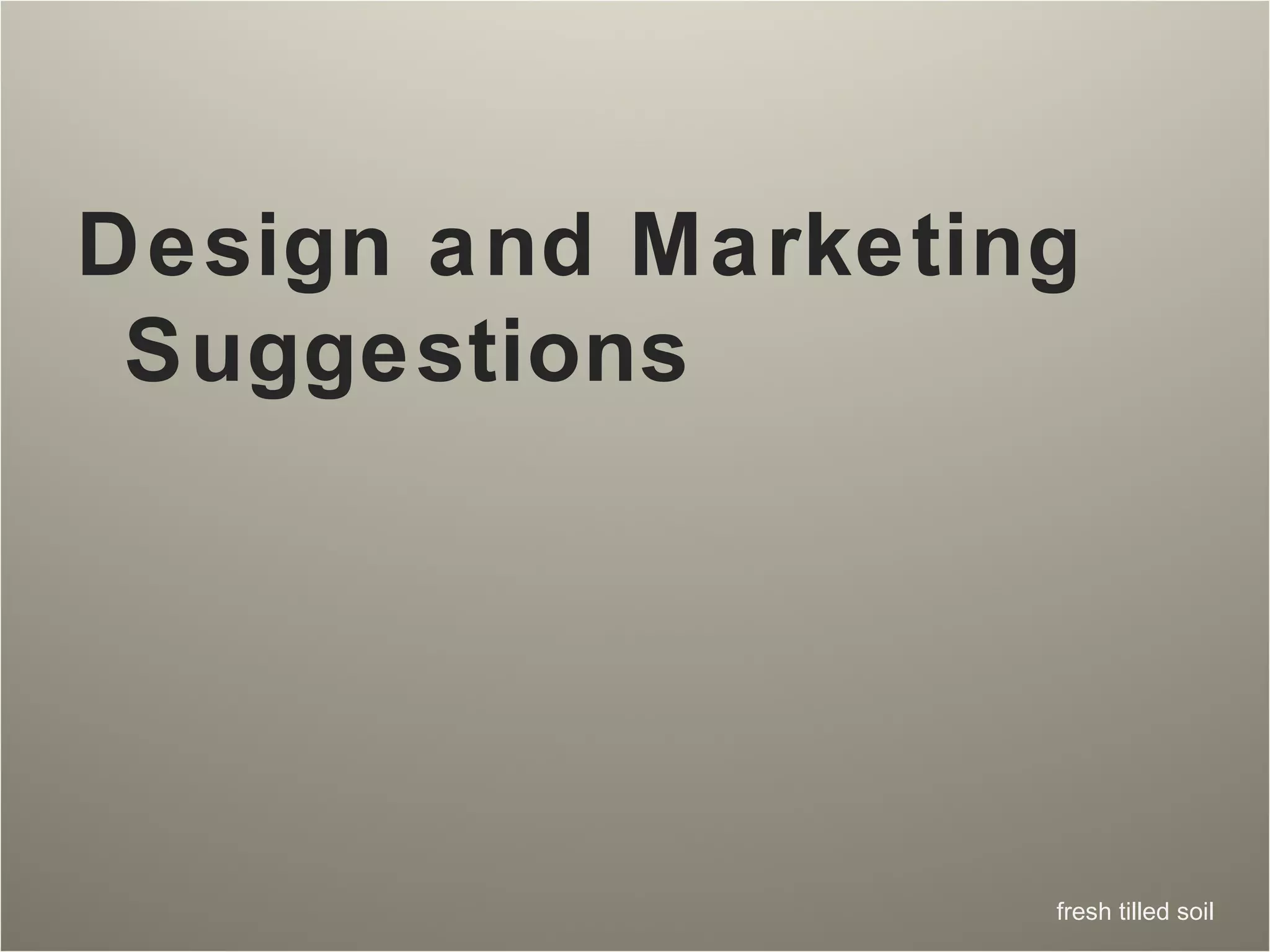 Design and Marketing Suggestions 