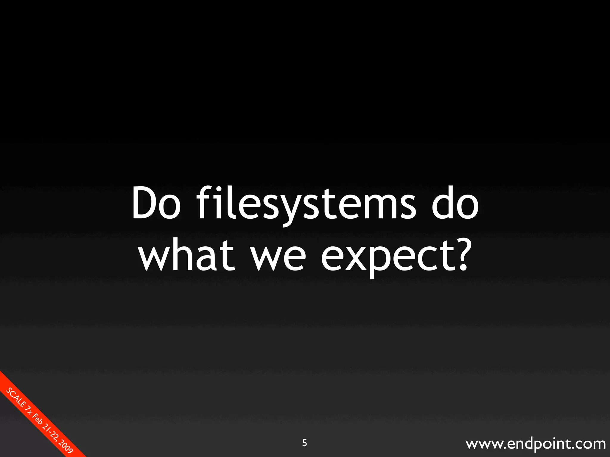 What Assumptions Make: Filesystem I/O from a database perspective
