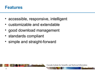 Features accessible, responsive, intelligent customizable and extendable good download management standards compliant simple and straight-forward 