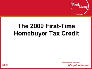 The 2009 First-Time
Homebuyer Tax Credit
 
