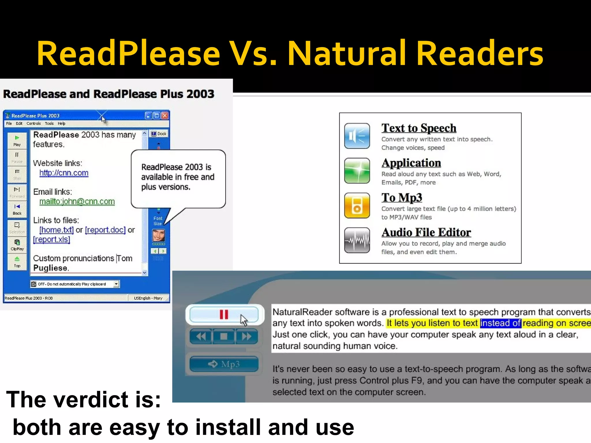 ReadPlease Vs. Natural Readers The verdict is: both are easy to install and use 
