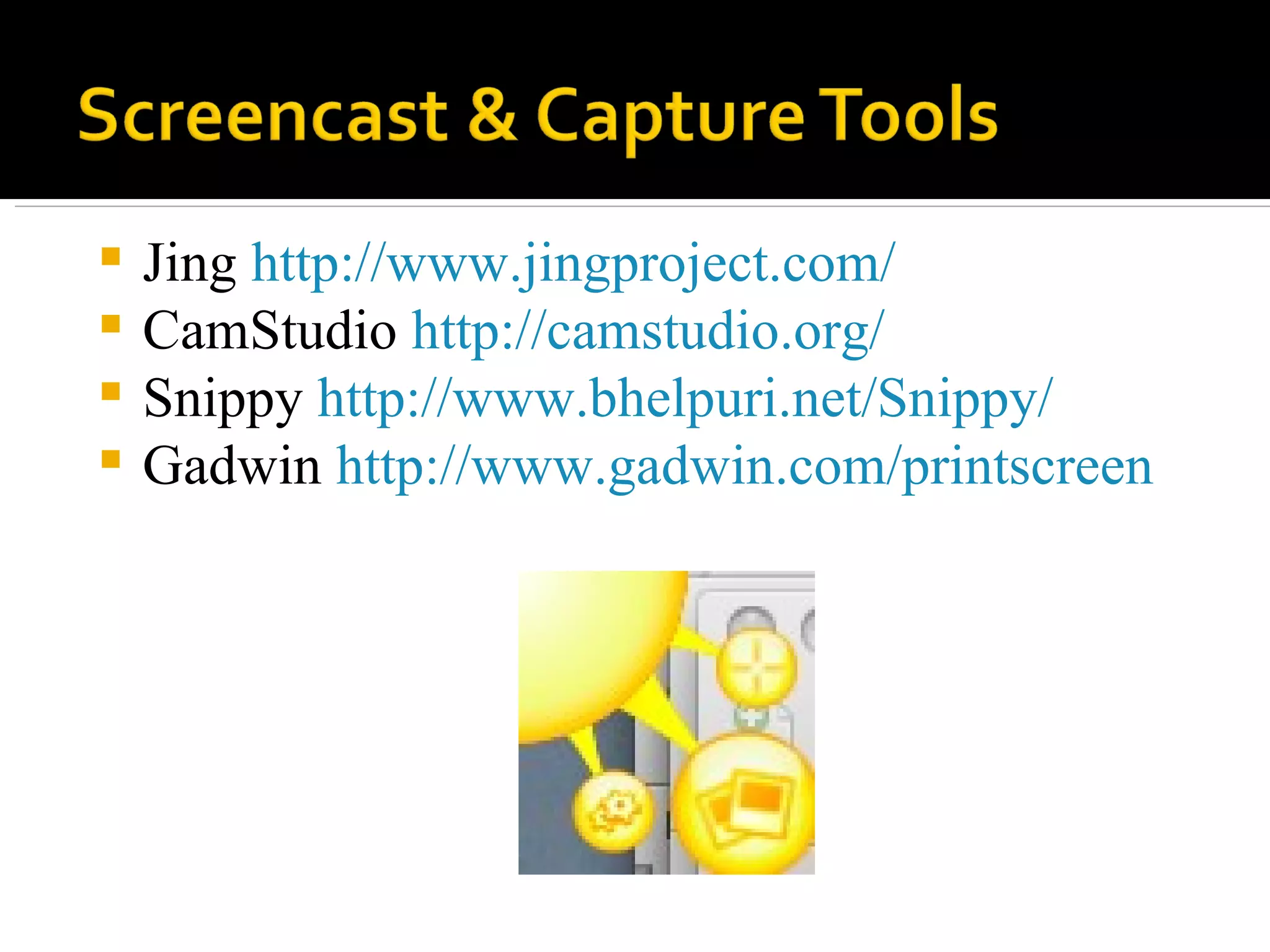 Jing  http://www.jingproject.com/ CamStudio  http://camstudio.org/ Snippy  http://www.bhelpuri.net/Snippy/   Gadwin  http://www.gadwin.com/printscreen   