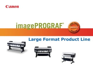 Large Format Product Line  