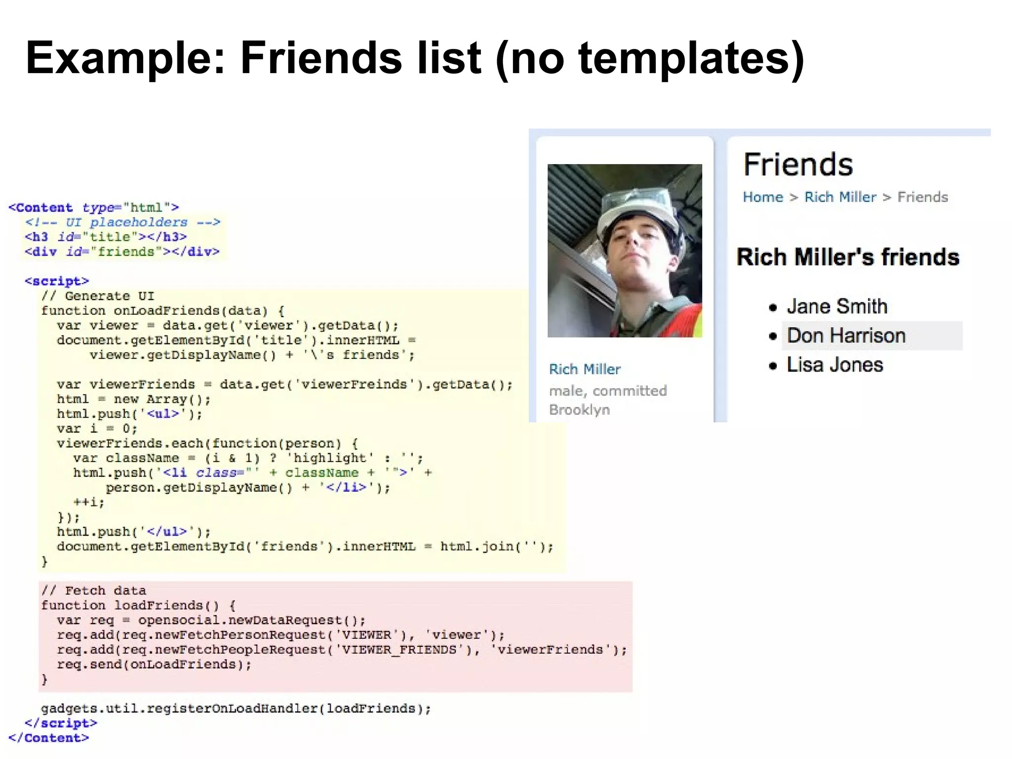 Example: Friends list (no templates)
 
 