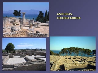 AMPURIAS, COLONIA GRIEGA 