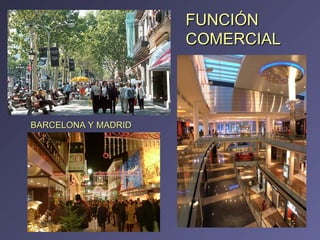 BARCELONA Y MADRID FUNCIÓN COMERCIAL 