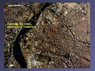 SALAMANCA FUNCIÓN CULTURAL, RELIGIOSA Y TURÍSTICA 