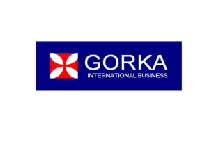 GORKA INTERNATIONAL BUSINESS 