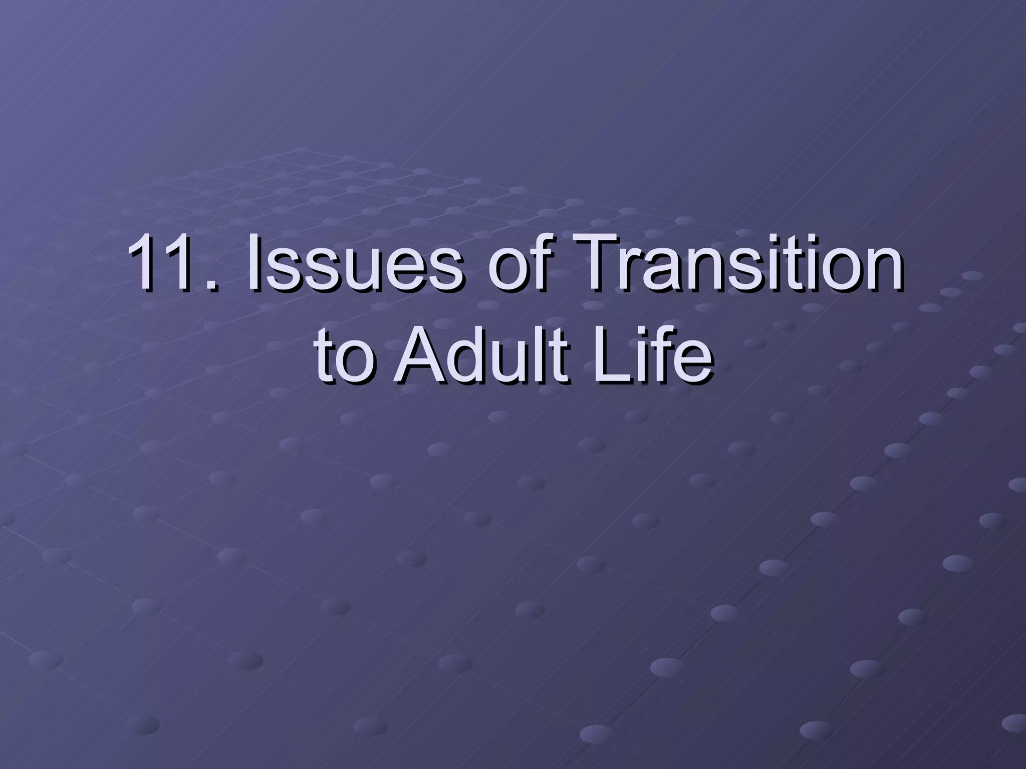 11. Issues of Transition to Adult Life 