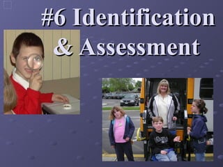 #6 Identification & Assessment   
